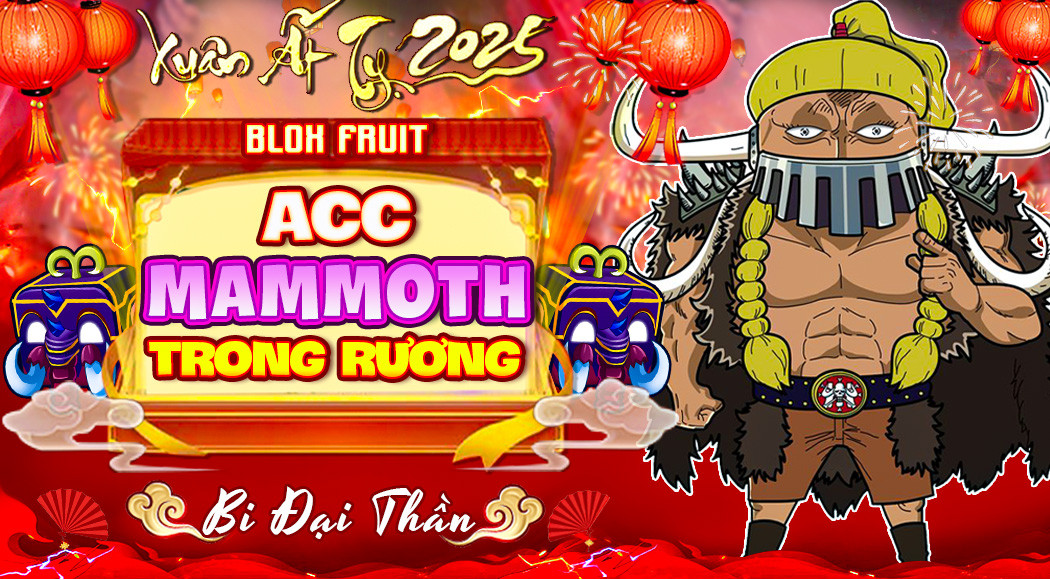 (Cực Sốc) Acc 100% Có Trái Mammoth Trong Rương