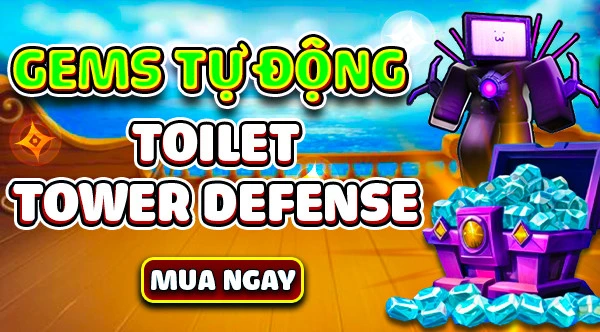 Mua Gems Tự Động Toilet Tower Defense